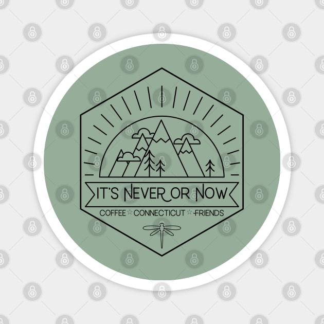 It's Never or Now Magnet by Stars Hollow Mercantile